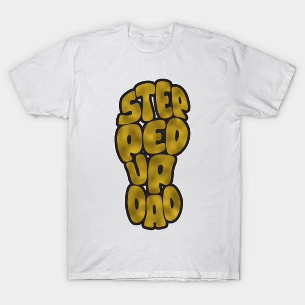 Step Dad Fathers Day Gifts - Gold Foil T-Shirt by LTFRstudio